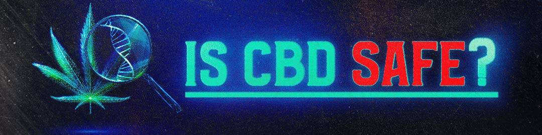 Is CBD Safe? Side Effects Explained