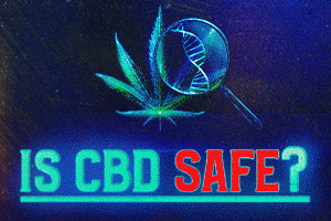 Is CBD Safe? Side Effects Explained